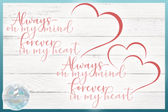 Always on My Mind Forever in My Heart Memorial Quote SVG