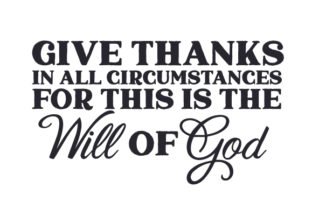 Give Thanks in All Circumstances for This is the Will of God Embroidery Design Review